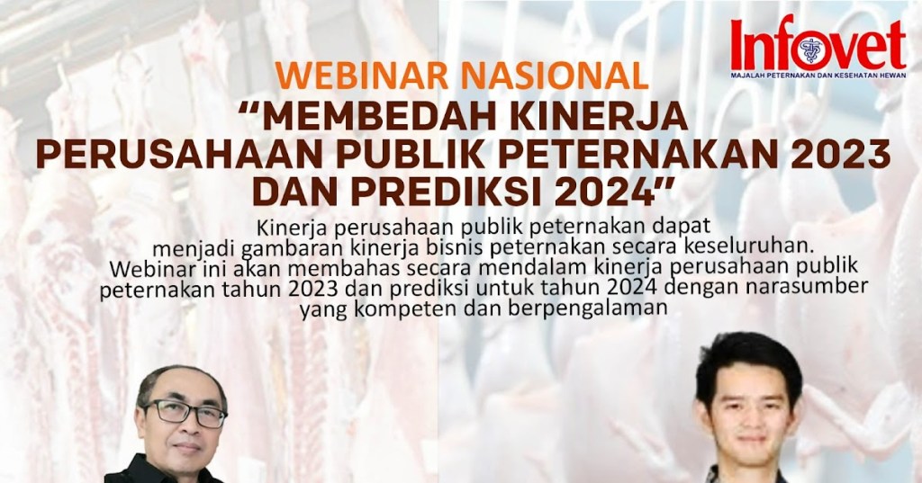 IKUTI WEBINAR MEMBEDAH KINERJA PERUSAHAAN PUBLIK PETERNAKAN 2023 DAN PREDIKSI&nbsp;2024